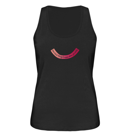 BEAUTIFUL THINGS HAPPEN when you smile auf Ladies Organic Tank Top, Faibleshop, organic Happiness Basics
