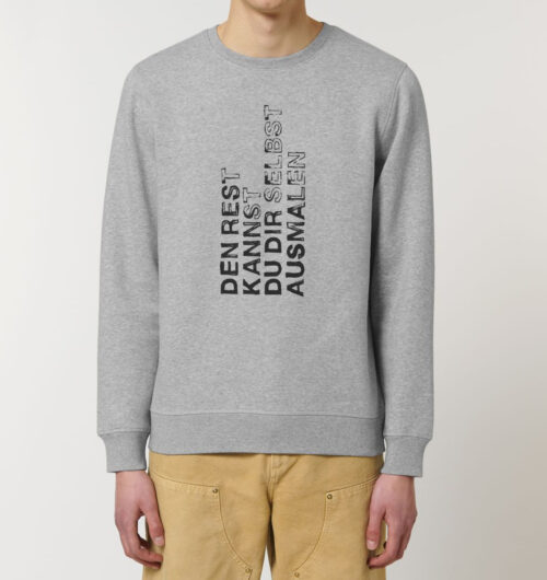 den rest kannst du dir selbst ausmalen auf organic basic sweatshirt