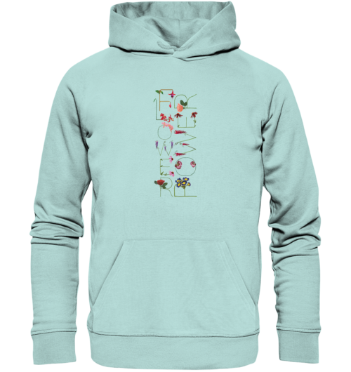 Flowerpower das Design aus Blumenbuchstaben wird speziell für dich vegan auf den Organic Hoodie gedruckt